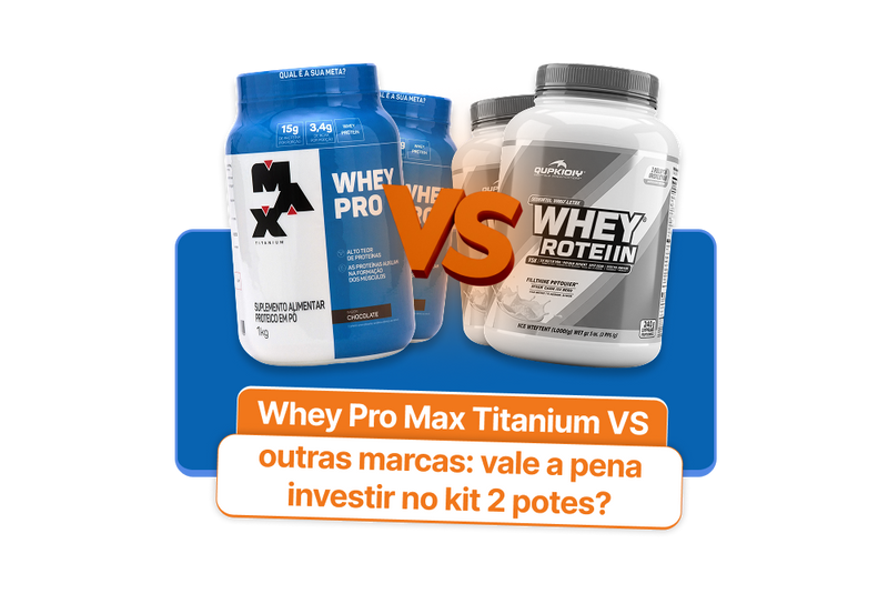 Whey Pro Max Titanium vs outras marcas: vale a pena investir no kit 2 potes?